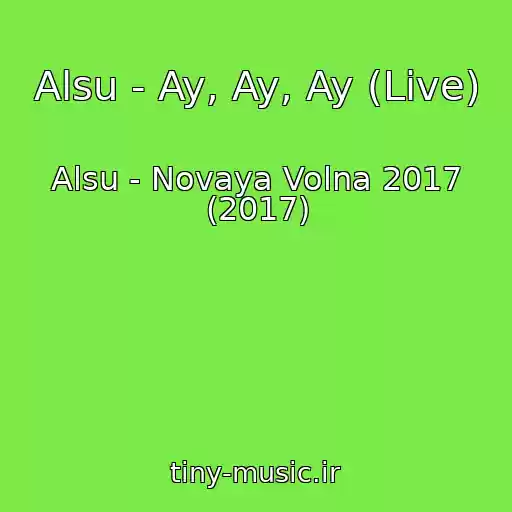 کاور آهنگ Alsu - Ay, Ay, Ay (Live) از Alsu - Novaya Volna 2017 (2017)