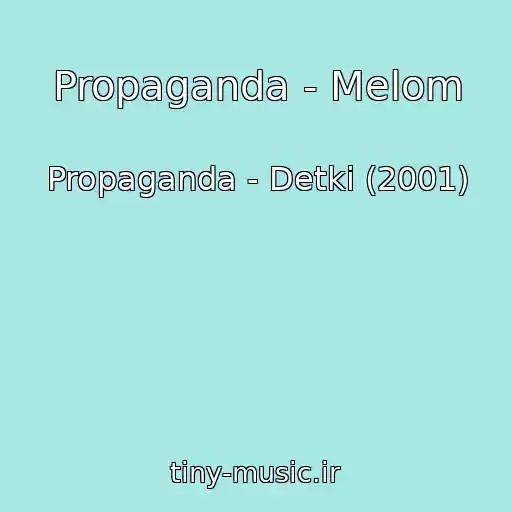کاور آهنگ Propaganda - Melom از Propaganda - Detki (2001)