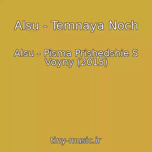 کاور آهنگ Alsu - Temnaya Noch از Alsu - Pisma Prishedshie S Voyny (2015)