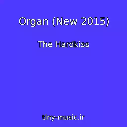 کاور آهنگ Organ (New 2015) از The Hardkiss