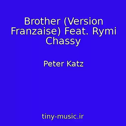 کاور آهنگ Brother (Version Franzaise) Feat. Rymi Chassy از Peter Katz
