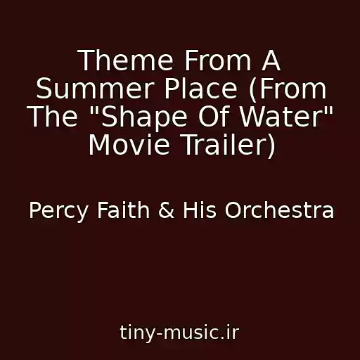 کاور آهنگ Theme From A Summer Place (From The "Shape Of Water" Movie Trailer) از Percy Faith & His Orchestra