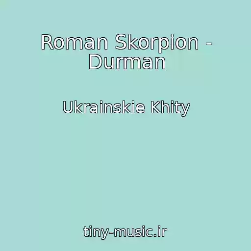 کاور آهنگ Roman Skorpіon - Durman از Ukrainskie Khity