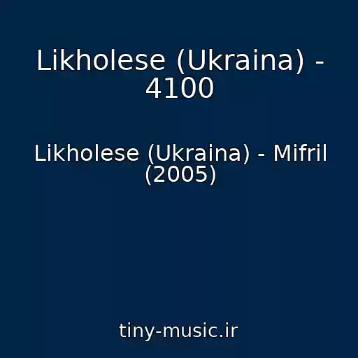 کاور آهنگ Likholese (Ukraina) - 4100 از Likholese (Ukraina) - Mifril (2005)
