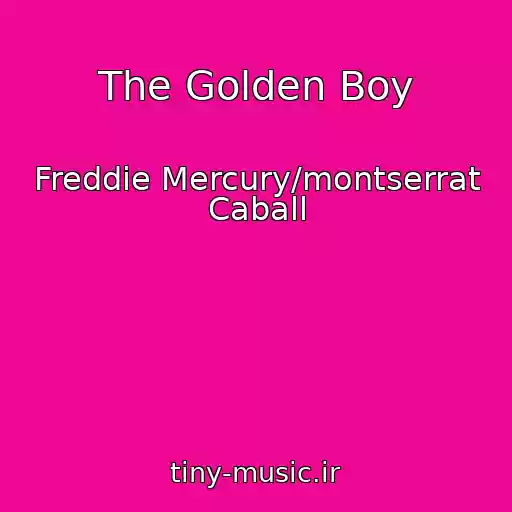کاور آهنگ The Golden Boy از Freddie Mercury/montserrat Caball