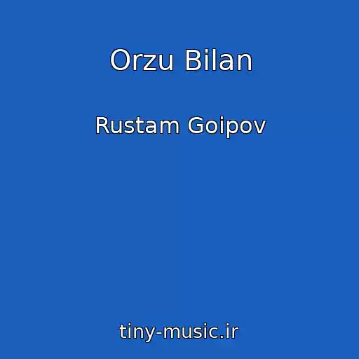 کاور آهنگ Orzu Bilan از Rustam Goipov