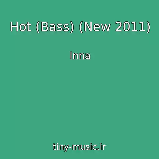 کاور آهنگ Hot (Bass) (New 2011) از Inna