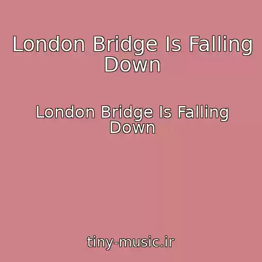 کاور آهنگ London Bridge Is Falling Down از London Bridge Is Falling Down