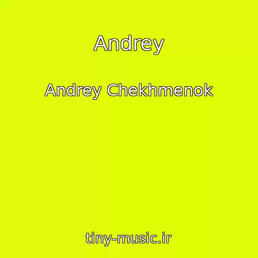 کاور آهنگ Andrey از Andrey Chekhmenok