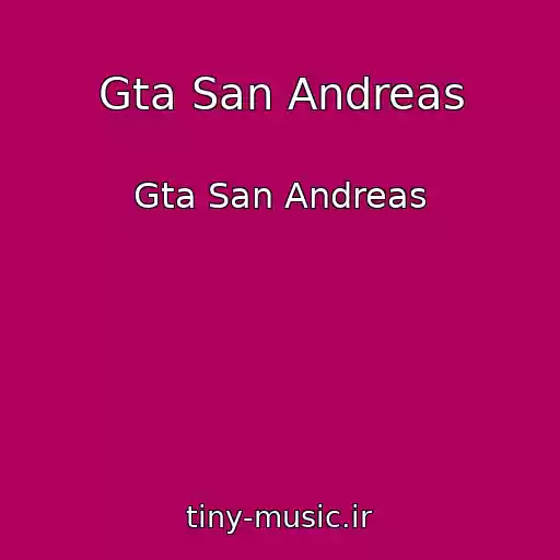 کاور آهنگ Gta San Andreas از Gta San Andreas