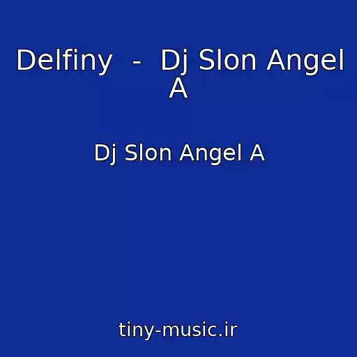 کاور آهنگ Delfiny  -  Dj Slon Angel A از Dj Slon Angel A