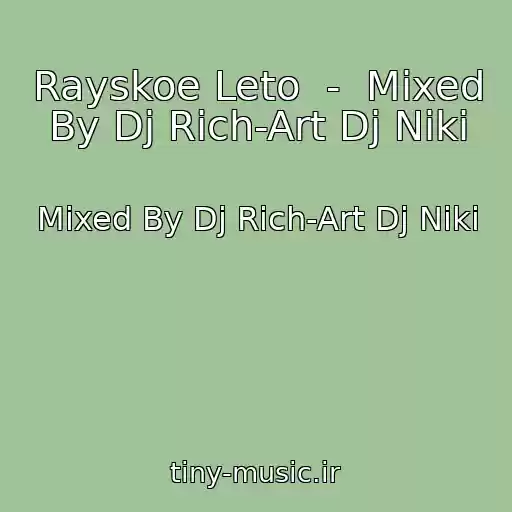 کاور آهنگ Rayskoe Leto  -  Mixed By Dj Rich-Art Dj Niki از Mixed By Dj Rich-Art Dj Niki