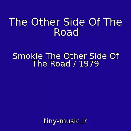 کاور آهنگ The Other Side Of The Road از Smokie The Other Side Of The Road / 1979