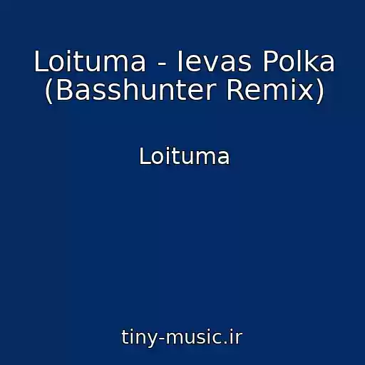 کاور آهنگ Loituma - Ievas Polka (Basshunter Remix) از Loituma