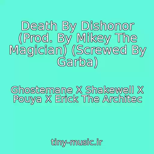 کاور آهنگ Death By Dishonor (Prod. By Mikey The Magician) (Screwed By Garba) از Ghostemane X Shakewell X Pouya X Erick The Architec