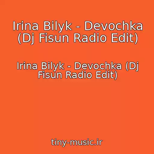 کاور آهنگ Irina Bilyk - Devochka (Dj Fisun Radio Edit) از Irina Bilyk - Devochka (Dj Fisun Radio Edit)