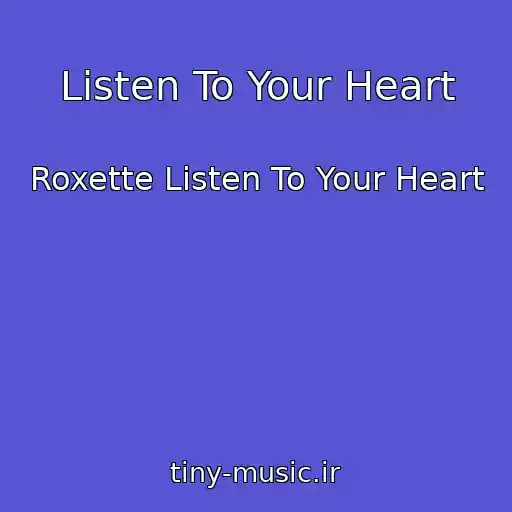 کاور آهنگ Listen To Your Heart از Roxette Listen To Your Heart