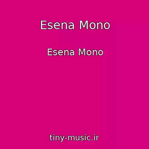 کاور آهنگ Esena Mono از Esena Mono