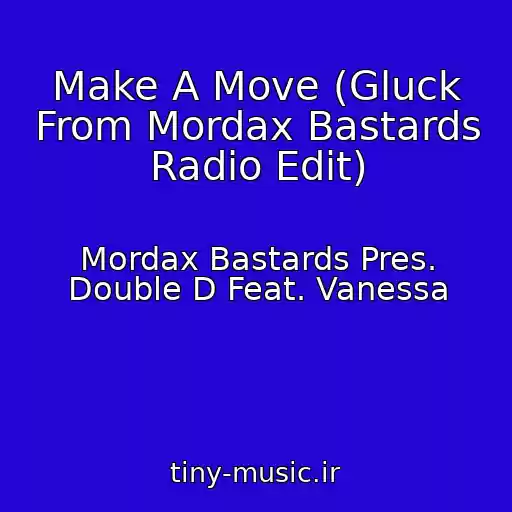 کاور آهنگ Make A Move (Gluck From Mordax Bastards Radio Edit) از Mordax Bastards Pres. Double D Feat. Vanessa
