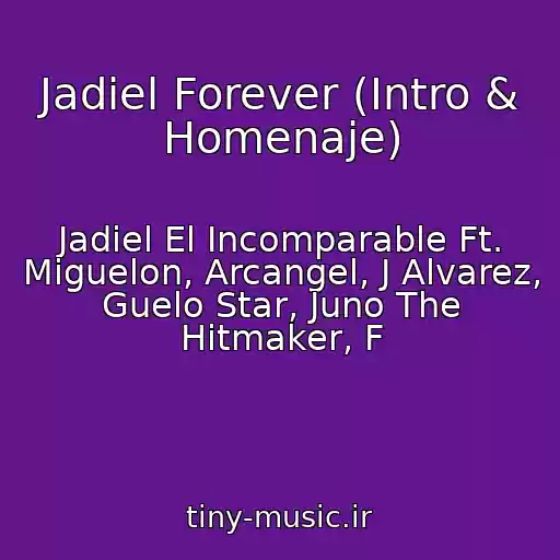 کاور آهنگ Jadiel Forever (Intro & Homenaje) از Jadiel El Incomparable Ft. Miguelon, Arcangel, J Alvarez, Guelo Star, Juno The Hitmaker, F