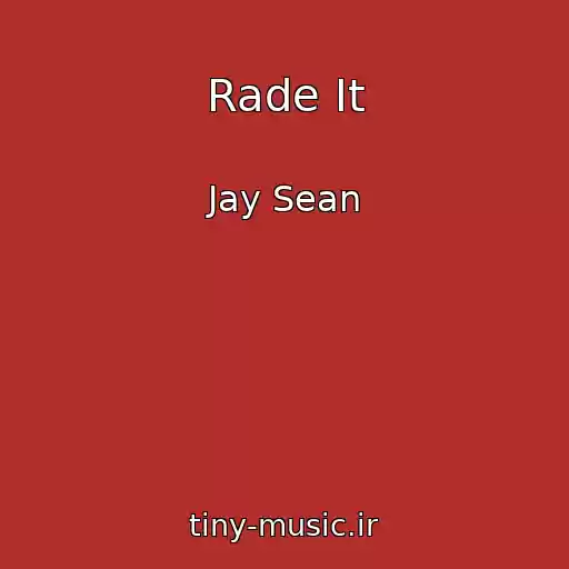 کاور آهنگ Rade It از Jay Sean