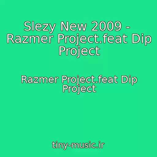 کاور آهنگ Slezy New 2009 -  Razmer Project.feat Dip Project از Razmer Project.feat Dip Project