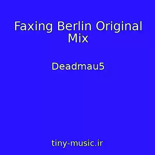 کاور آهنگ Faxing Berlin Original Mix از Deadmau5