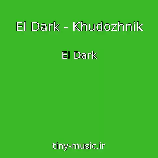 کاور آهنگ El Dark - Khudozhnik از El Dark