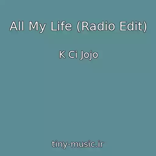 کاور آهنگ All My Life (Radio Edit) از K Ci Jojo