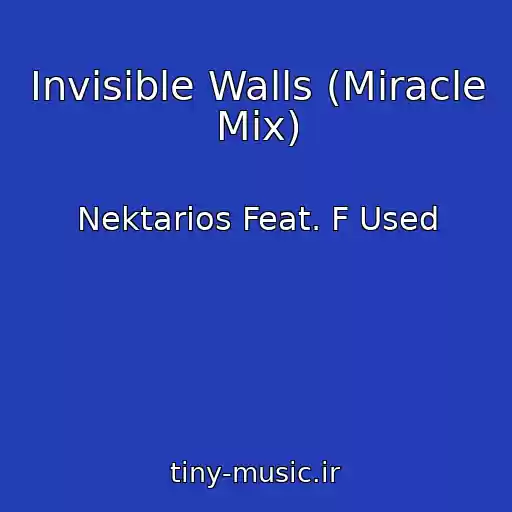 کاور آهنگ Invisible Walls (Miracle Mix) از Nektarios Feat. F Used