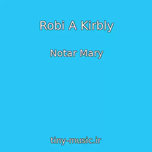 کاور آهنگ Robi A Kirbly از Notar Mary