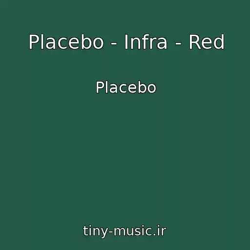 کاور آهنگ Placebo - Infra - Red از Placebo