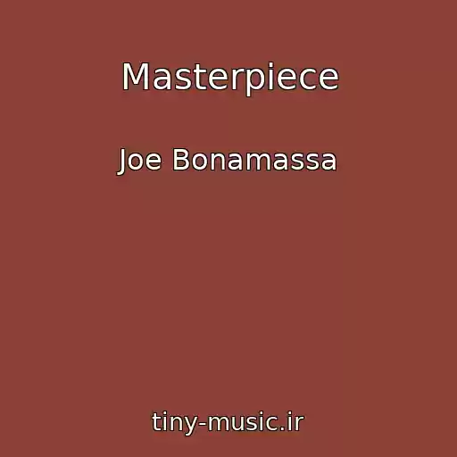 کاور آهنگ Masterpiece از Joe Bonamassa