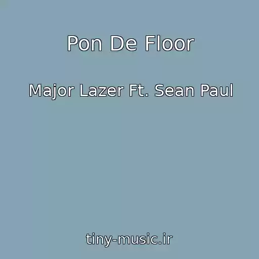 کاور آهنگ Pon De Floor از Major Lazer Ft. Sean Paul