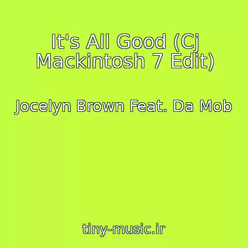 کاور آهنگ It's All Good (Cj Mackintosh 7 Edit) از Jocelyn Brown Feat. Da Mob