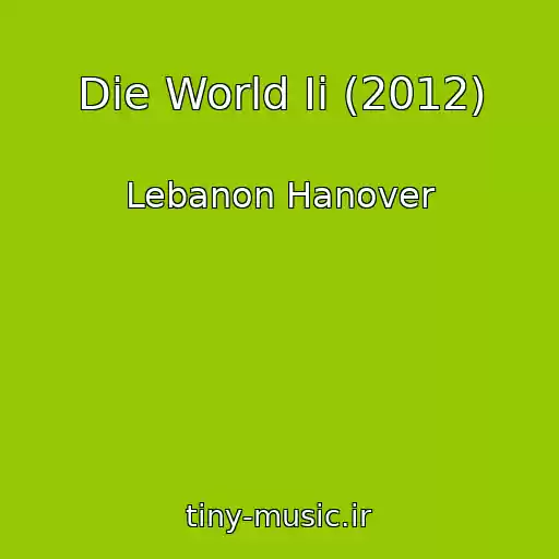 کاور آهنگ Die World Ii (2012) از Lebanon Hanover