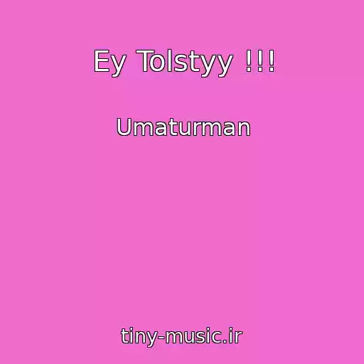کاور آهنگ Ey Tolstyy !!! از Umaturman
