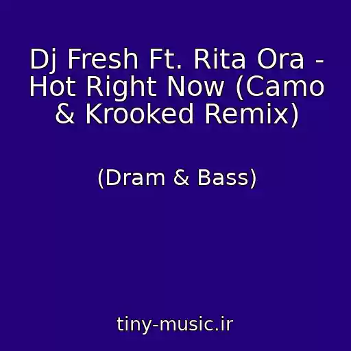 کاور آهنگ Dj Fresh Ft. Rita Ora - Hot Right Now (Camo & Krooked Remix) از (Dram & Bass)