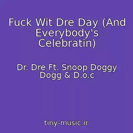 کاور آهنگ Fuck Wit Dre Day (And Everybody's Celebratin) از Dr. Dre Ft. Snoop Doggy Dogg & D.o.c