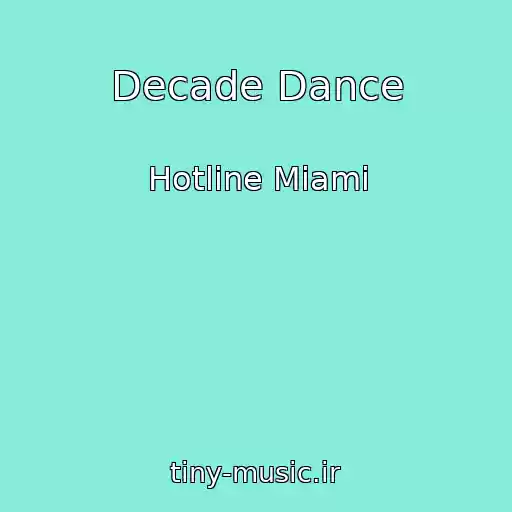 کاور آهنگ Decade Dance از Hotline Miami