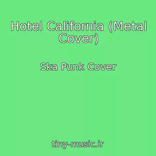 کاور آهنگ Hotel California (Metal Cover) از Ska Punk Cover