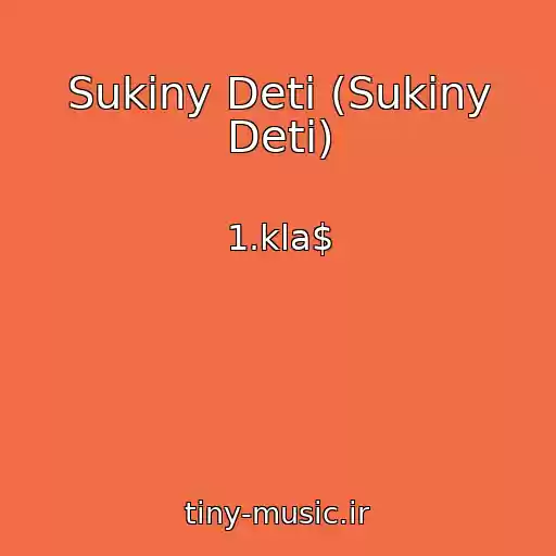 کاور آهنگ Sukiny Deti (Sukiny Deti) از 1.kla$