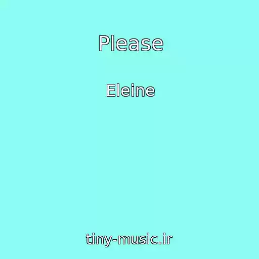 کاور آهنگ Please از Eleine