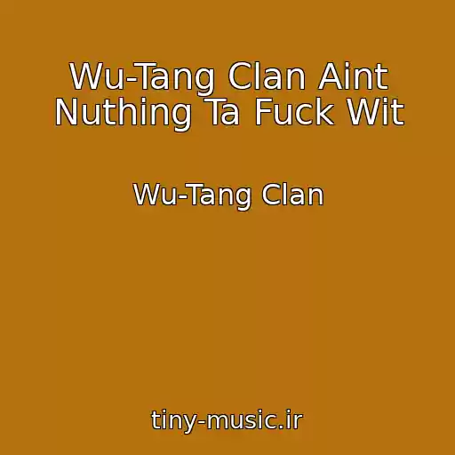 کاور آهنگ Wu-Tang Clan Aint Nuthing Ta Fuck Wit از Wu-Tang Clan