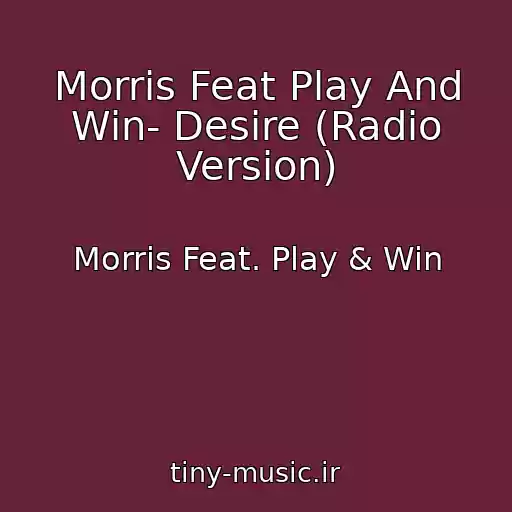 کاور آهنگ Morris Feat Play And Win- Desire (Radio Version) از Morris Feat. Play & Win
