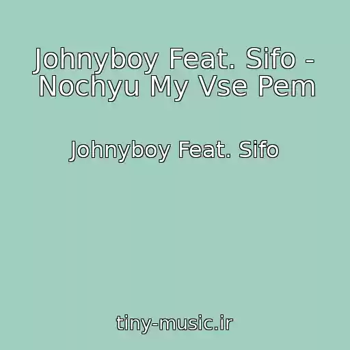 کاور آهنگ Johnyboy Feat. Sifo - Nochyu My Vse Pem از Johnyboy Feat. Sifo