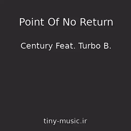 کاور آهنگ Point Of No Return از Century Feat. Turbo B.