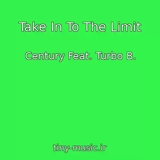 کاور آهنگ Take In To The Limit از Century Feat. Turbo B.