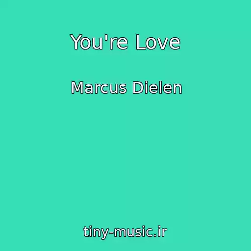 کاور آهنگ You're Love از Marcus Dielen