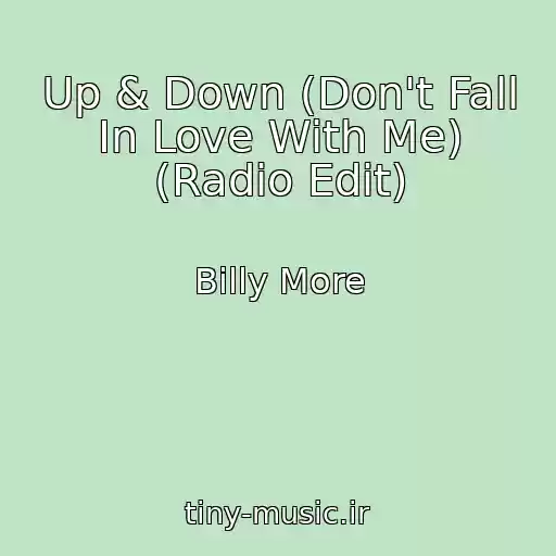 کاور آهنگ Up & Down (Don't Fall In Love With Me) (Radio Edit) از Billy More